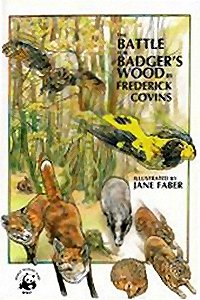 The Battle for Badger's Wood by Frederick Covins